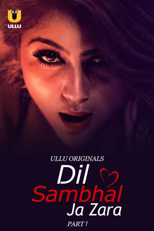 Watch Dil Sambhal Ja Zara Part 01 Ullu Orignal (2024) Online Full Movie Free