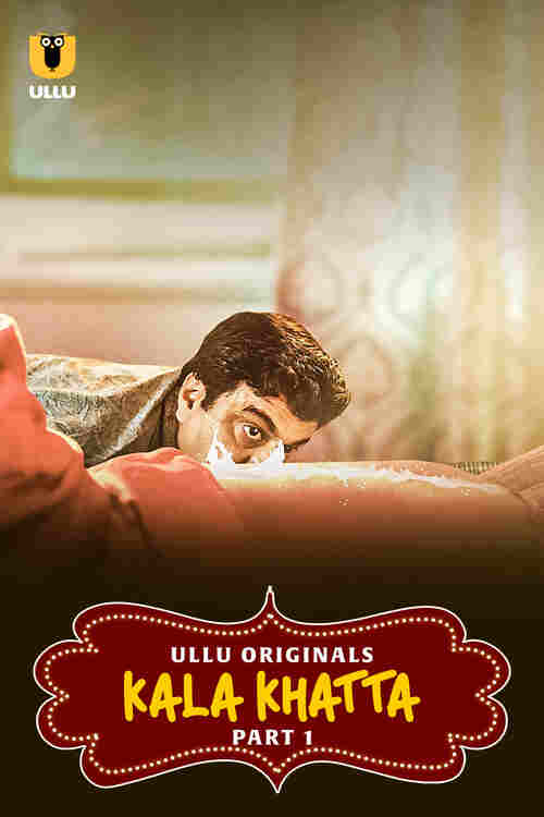 Watch Kala Khatta Part 01 Ullu Orignal (2024) Online Full Movie Free