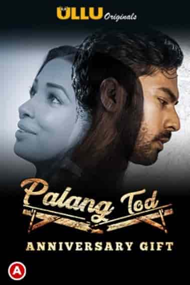 Watch Palang Tod: Anniversary Gift Ullu App (2021) Online Full Movie Free