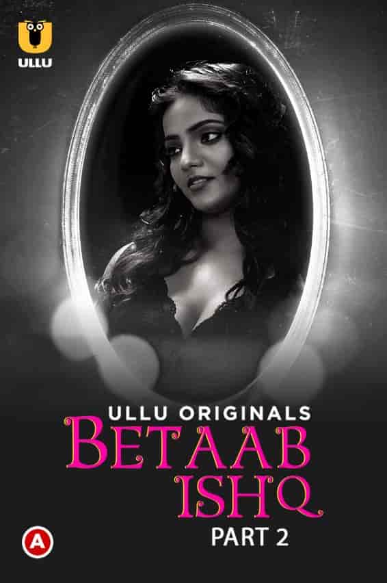 Watch Betaab Ishq Part 2 Ullu App (2023) Online Full Movie Free