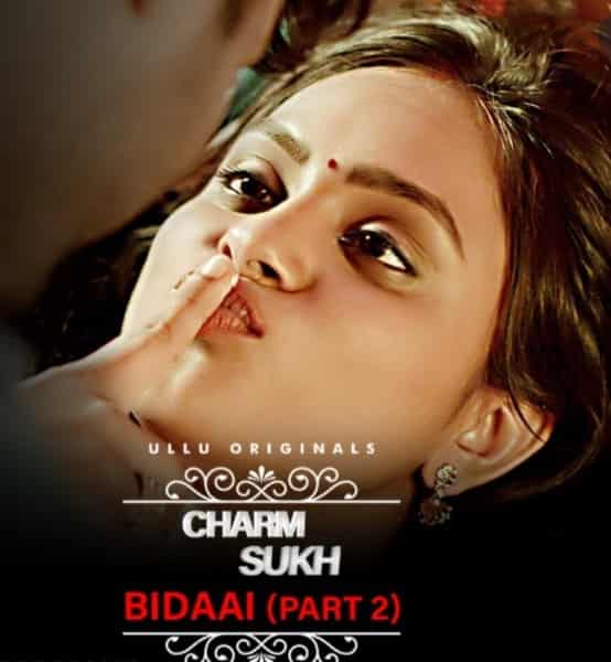 CharmSukh: Bidaai Part 2 Ullu App (2023)