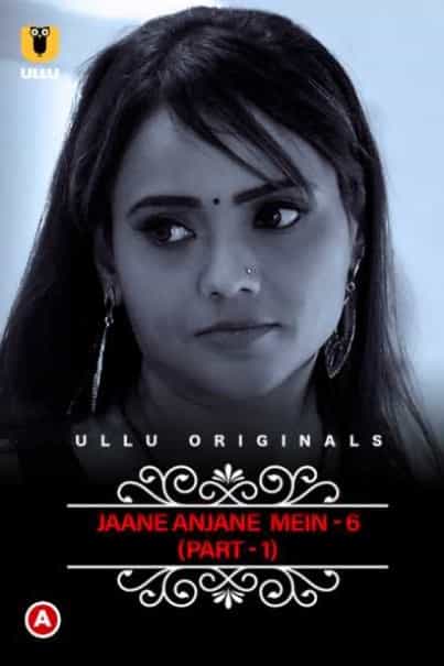 Charmsukh Jane Anjane Mein 6 Part 1 Ullu App (2023)