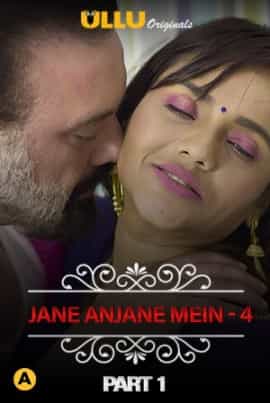 CharmSukh: Jane Anjane Mein 4 Part 1 Ullu App (2022)