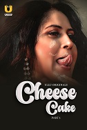 Watch Cheese Cake Season 1 Part 1 Ullu Original (2024) Online Full Movie Free