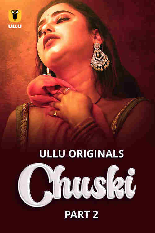 Watch Chuski Part 02 Ullu Orignal (2024) Online Full Movie Free