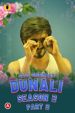 Dunali Season 2 Part 3 Ullu App (2022)