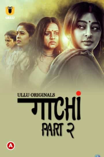 Watch Gaachi Part 2 Ullu App (2022) Online Full Movie Free