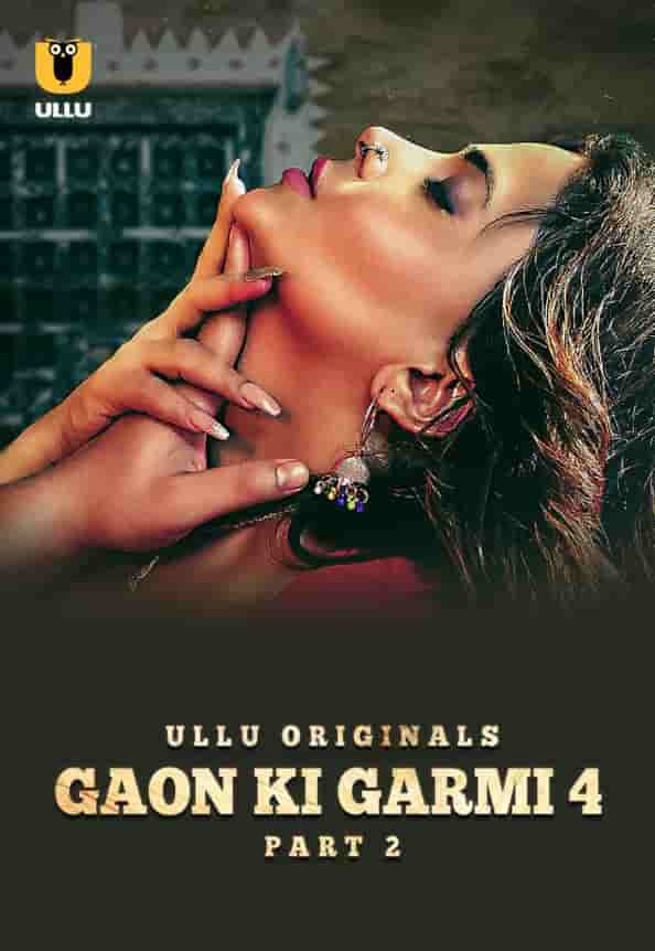 Watch Gaon Ki Garmi Season 4 Part 2 Ullu Original (2023) Online Full Movie Free