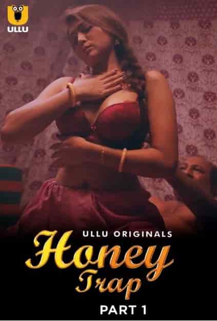 Watch Honey Trap Part 1 Ullu App (2022) Online Full Movie Free