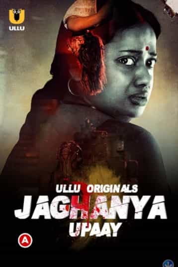 Jaghanya: Upaay S01 Complete Ullu App (2022)