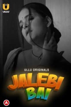 Jalebi Bai Part 1 Ullu App (2022)