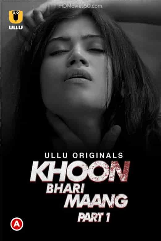 Khoon Bhari Maang Part 1 Ullu App (2022)