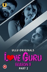 Love Guru Season 3 Part 2 Ullu App (2023)