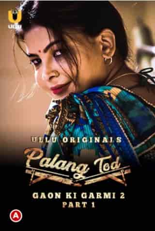 Watch Palang Tod: Gaon Ki Garmi S2 Part 1 Ullu App (2022) Online Full Movie Free