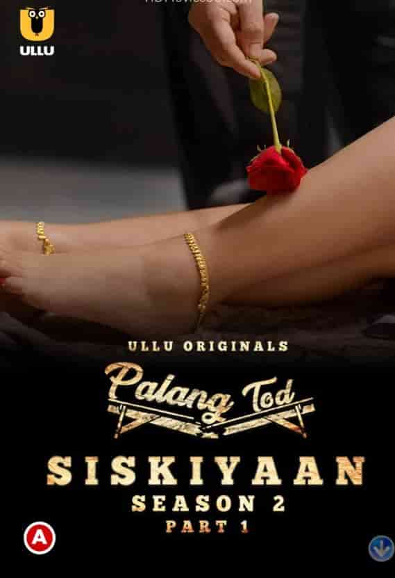 Palang Tod: Siskiyaan S02 Part 1 Ullu App (2022)