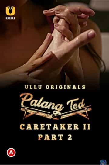 Palang Tod: Caretaker 2 Part 2Ullu App (2021)