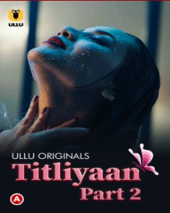 Titliyaan Part 2 Ullu App (2022)