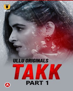 Takk Part 1 Ullu App (2022)