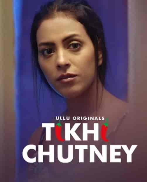 Teekhi Chutney Part 1 Ullu App (2022)