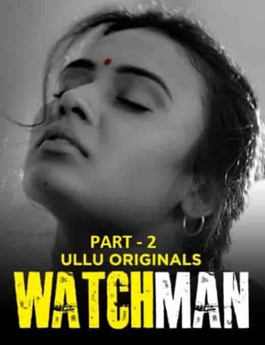 Watchman Part 2 Ullu App (2023)