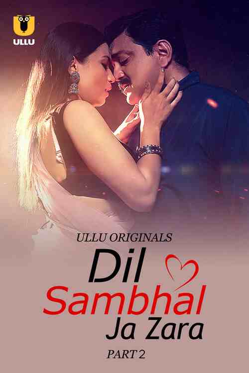 Watch Dil Sambhal Ja Zara Part 02 Ullu (2024) Online Full Movie Free