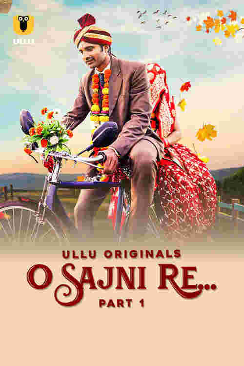 O Sajni Re Part 01 Ullu Orignal (2024)