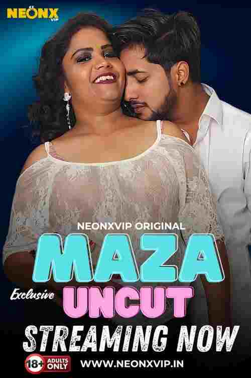 Maza Uncut Part 01 NeonX  (2024)