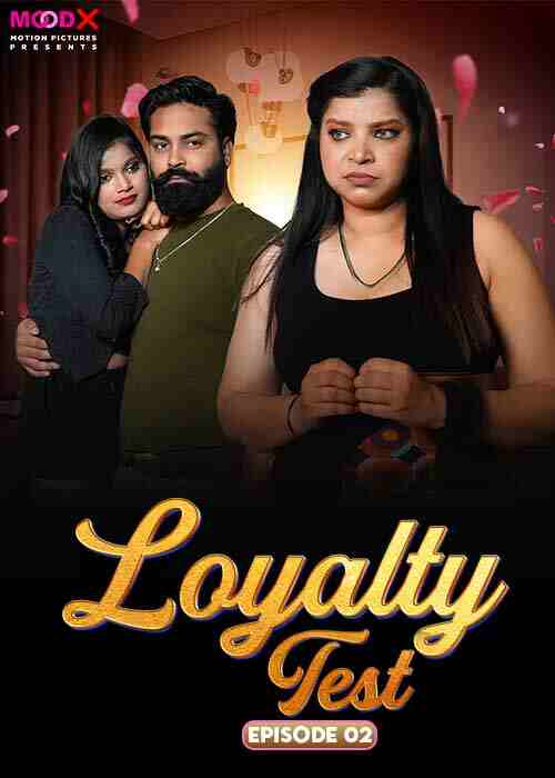 Loyalty Test S01 EP02 MoodX (2024)