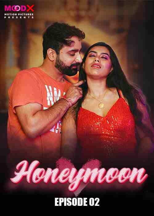 Watch Honeymoon S01 E01-02 MoodX  (2024) Online Full Movie Free