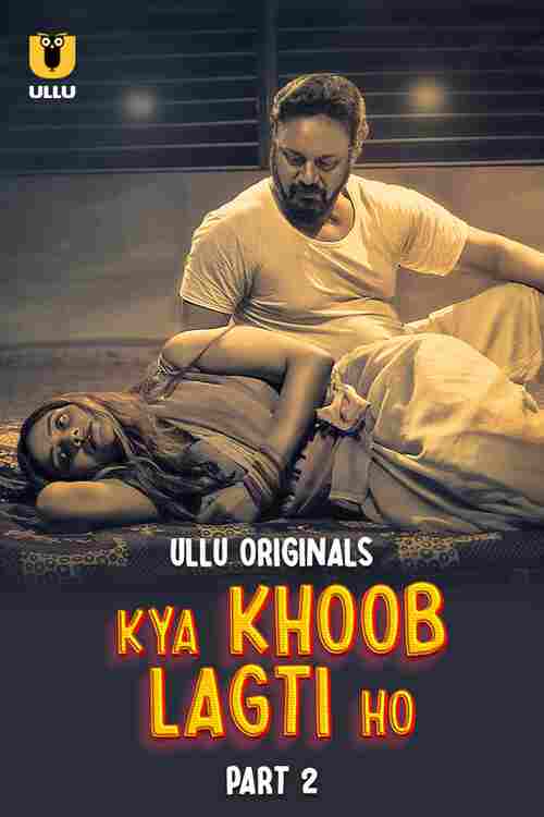 Kya Khoob Lagti Ho Part 02 Ullu Orignal (2024)