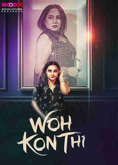 Wo Kon Thi Part 01MoodX  (2024)