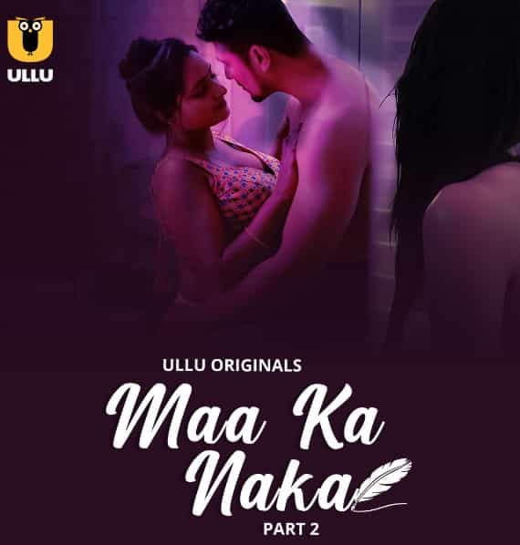 Watch Maa Ka Naka Season 1 Part 2 Ullu Original (2023) Online Full Movie Free